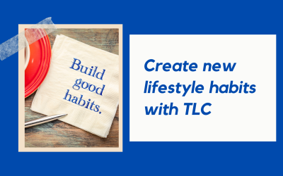 Create new Lifestyle Habits with TLC