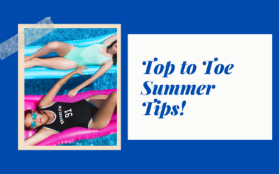 Top to Toe Summer Tips!
