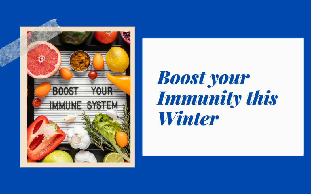 Boost your immunity this Winter