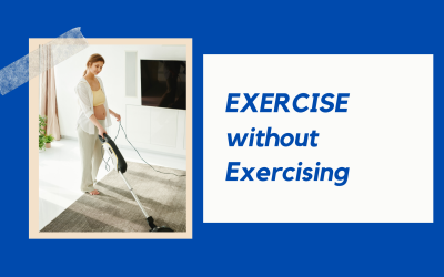 How to EXERCISE without Exercising